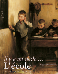 Il y a un siècle... l'école