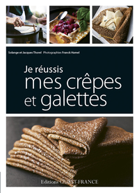 Je réussis mes crêpes et galettes