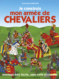 JE CONSTRUIS MON ARMEE DE CHEVALIERS