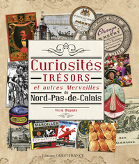 Curiosités, trésors et autres merveilles du Nord-Pas-de-Calais