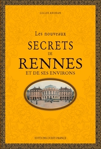 LES NOUVEAUX SECRETS DE RENNES ET DE SES ENVIRONS