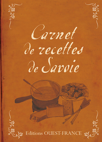 CARNET DE RECETTES DE SAVOIE