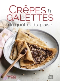 Crêpes et galettes, du goût et du plaisir