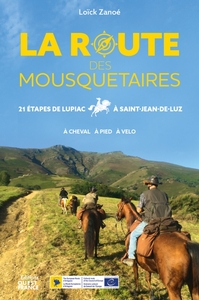 LA ROUTE DES MOUSQUETAIRES - DE LUPIAC A SAINT-JEAN-DE-LUZ