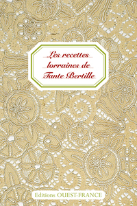 LES RECETTES LORRAINES DE TANTE BERTILLE