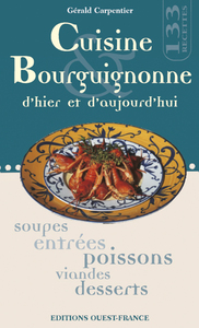 CUISINE BOURGUIGNONNE D'HIER ET D'AUJOUR