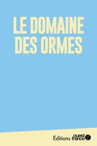 Faire l'ouest : Le Domaine des Ormes