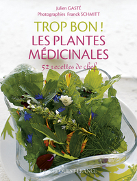 Trop bon ! Les plantes médicinales