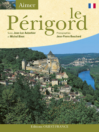 Aimer le Périgord