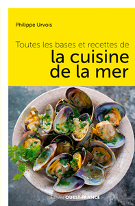 Toutes les bases et les recettes de la cuisine de la mer