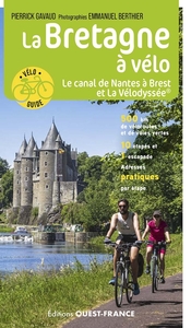 LA BRETAGNE A VELO - LE CANAL DE NANTES A BREST ET LA VELODYSSEE