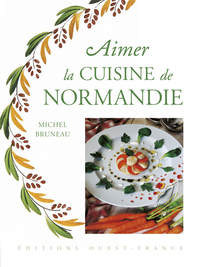 Aimer la cuisine de Normandie