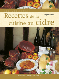 LES MEILLEURES RECETTES DE LA CUISINE AU CIDRE