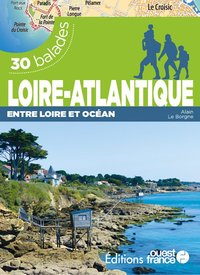 Loire-Atlantique entre Loire et Océan - 30 balades