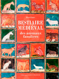 BESTIAIRE MEDIEVAL DES ANIMAUX FAMILIERS