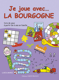 JE JOUE AVEC... LA BOURGOGNE