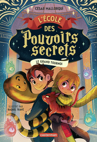 L'ECOLE DES POUVOIRS SECRETS - VOL04 - LE GRAND TOURNOI