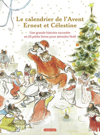 Ernest et Célestine - Le calendrier de l'Avent