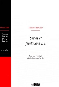 SERIES ET FEUILLETONS TV : POUR UNE TYPOLOGIE DES FICTIONS TELEVISUELLES