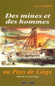 DES MINES ET DES HOMMES AU PAYS DE LIEGE