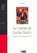 LE CINEMA DE SACHA GUITRY : VERITES, REPRESENTATIONS, SIMULACRES