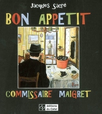 BON APPETIT, COMMISSAIRE MAIGRET