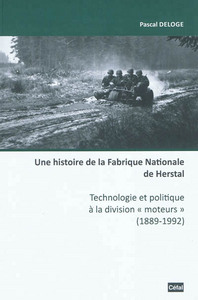 UNE HISTOIRE DE LA FABRIQUE NATIONALE DE HERSTAL : TECHNOLOGIE ET POLITIQUE A LA DIVISION MOTEURS