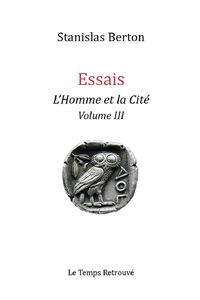 ESSAIS - L'HOMME ET LA CITE VOLUME III