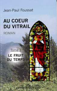 AU COEUR DU VITRAIL - TOME 1 - LE FRUITS DU TEMPS