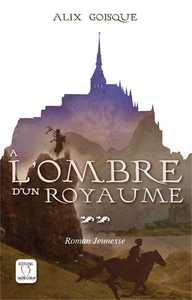 INSURRECTION POUR LA COURONNE - A L'OMBRE D'UN ROYAUME - TOME 2 - ROMAN JEUNESSE