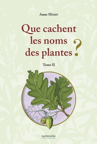 Que cachent les noms des plantes ? (T. II)