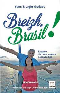 BREIZH, BRASIL ! - EPOPEE DE DEUX COEURS RESSUSCITES
