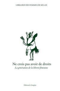 NE CROIS PAS AVOIR DE DROITS : LA GENERATION DE LA LIBERTE FEMININE