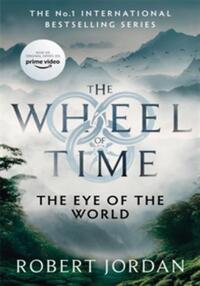 THE EYE OF THE WORLD (THE WHEEL OF TIME BOOK 1)