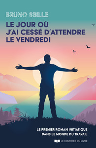 LE JOUR OU J'AI CESSE D'ATTENDRE LE VENDREDI
