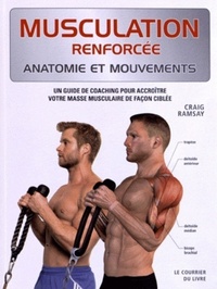 Musculation, anatomie et mouvements, un guide de coaching pour accroître votre masse musculaire de