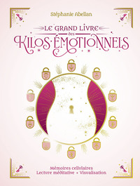 LE GRAND LIVRE DES KILOS EMOTIONNELS - MEMOIRES CELLULAIRES LECTURE MEDITATIVE VISUALISATION