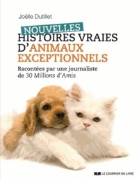 NOUVELLES HISTOIRES VRAIES D'ANIMAUX EXCEPTIONNELS