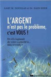 L'ARGENT N'EST PAS LE PROBLEME, C'EST VOUS !