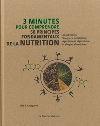3 minutes pour comprendre 50 principes fondamentaux de la nutrition