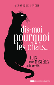 Dis-moi pourquoi les chats...