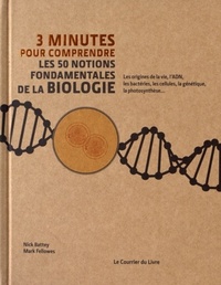 3 minutes pour comprendre les 50 notions fondamentales de la biologie