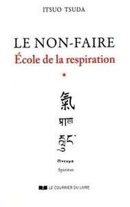 ECOLE DE LA RESPIRATION - TOME 1 LE NON-FAIRE - VOL01
