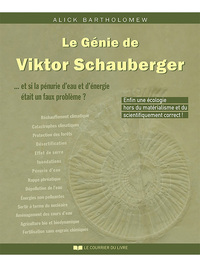 Le génie de Viktor Schauberger - ...Et si la pénurie d'eau et d'énergie était un faux problème ?