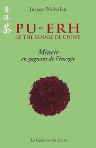 PU-ERH - LE THE ROUGE DE CHINE