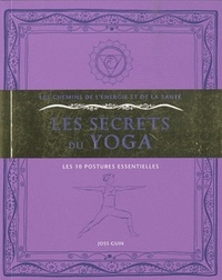 LES SECRETS DU YOGA - LES 10 POSTURES ESSENTIELLES