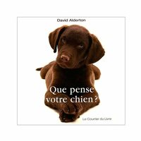 QUE PENSE VOTRE CHIEN ?