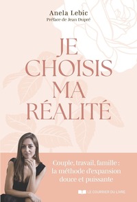 JE CHOISIS MA REALITE