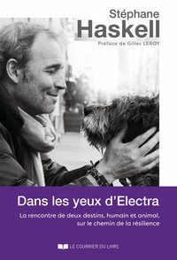 Dans les yeux d'Electra - La rencontre de deux destins, humain et animal, sur le chemin de la résili