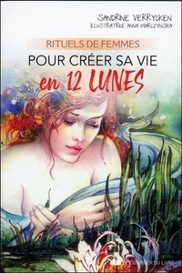 Rituels de femmes pour créer sa vie en 12 lunes